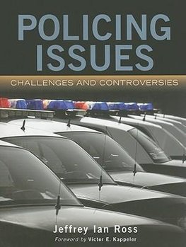 Policing Issues: Challenges & Controversies: Challenges & Controversies
