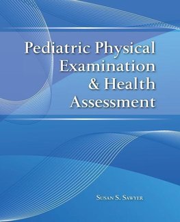 PEDIATRIC PHYSICAL EXAMINATION & HEALTH ASSESSMENT