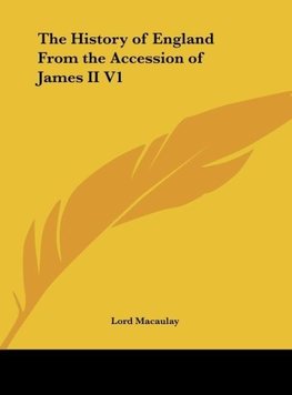 The History of England From the Accession of James II V1