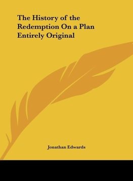 The History of the Redemption On a Plan Entirely Original