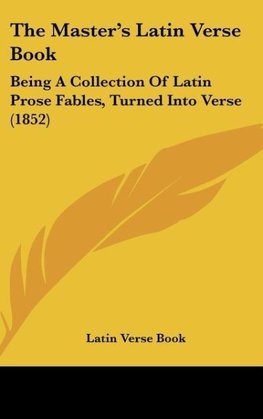 The Master's Latin Verse Book