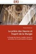 La prière des Heures et l''esprit de la liturgie