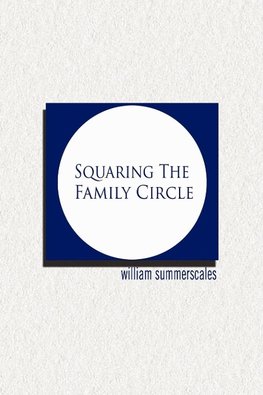 Squaring the Family Circle