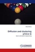 Diffusion and clustering of B in Si