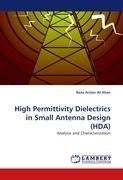 High Permittivity Dielectrics in Small Antenna Design (HDA)