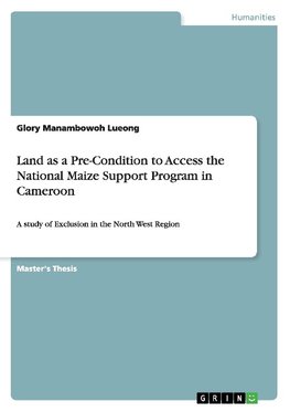 Land as a Pre-Condition to Access the National Maize Support Program in Cameroon