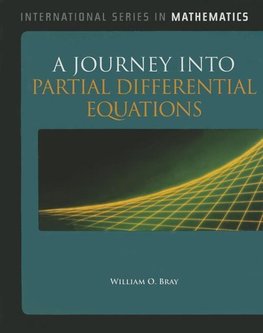 A JOURNEY INTO PARTIAL DIFFERENTIAL EQUATIONS