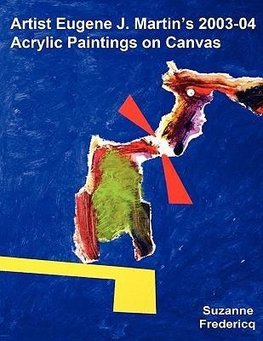 Artist Eugene J. Martin's 2003-04  Acrylic Paintings on Canvas
