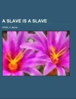 A Slave is a Slave