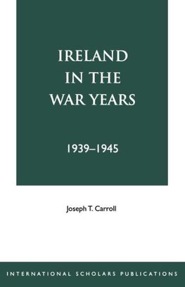 Ireland in the War Years 39-45