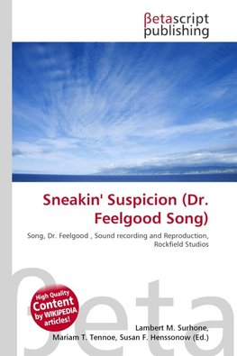 Sneakin' Suspicion (Dr. Feelgood Song)