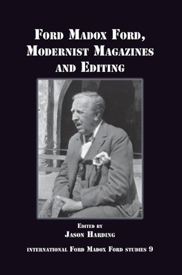 Ford Madox Ford, Modernist Magazines and Editing