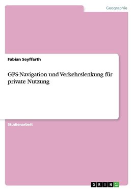 GPS-Navigation und Verkehrslenkung für private Nutzung