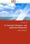 le "concept" d''espace, une approche distanciée