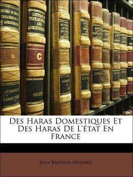 Des Haras Domestiques Et Des Haras De L'état En France