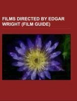 Films directed by Edgar Wright (Film Guide)