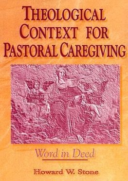 Theological Context for Pastoral Caregiving