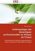 Anthropologie des dynamiques professionnelles en Afrique de l'Ouest