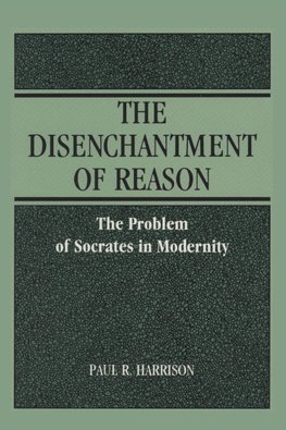 The Disenchantment of Reason