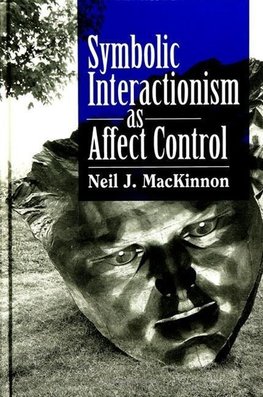 MacKinnon, N: Symbolic Interactionism as Affect Control