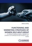 FUNCTIONING AND MARKETING STRATEGIES OF WOMEN SELF-HELP GROUP