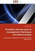 Procédés plasmas pour le management thermique microélectronique