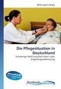 Die Pflegesituation in Deutschland