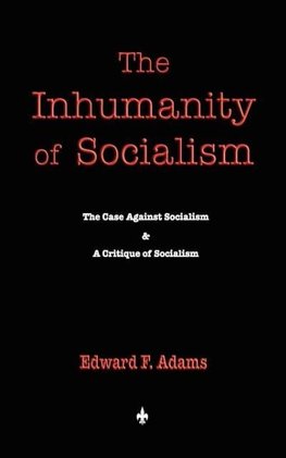 The Inhumanity of Socialism