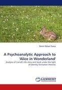 A Psychoanalytic Approach to 'Alice in Wonderland'