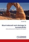 Blast-induced rock damage in tunnels/drifts