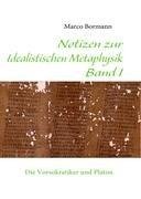 Notizen zur Idealistischen Metaphysik I