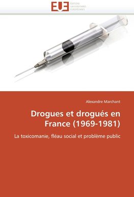 Drogues et drogués en France (1969-1981)