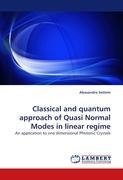 Classical and quantum approach of Quasi Normal Modes in linear regime