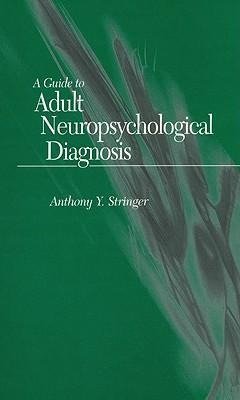 A Guide to Adult Neuropsychological Diagnosis