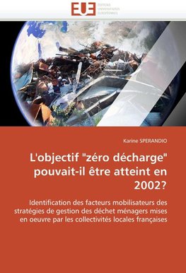 L'objectif "zéro décharge" pouvait-il être atteint en 2002?