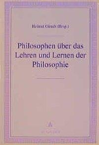 Philosophen über das Lehren und Lernen der Philosophie