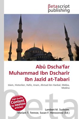 Abû Dscha'far Muhammad Ibn Dscharîr Ibn Jazîd at-Tabari