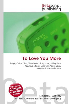To Love You More