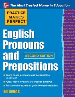 Practice Makes Perfect English Pronouns and Prepositions, Second Edition