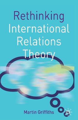 Rethinking International Relations Theory