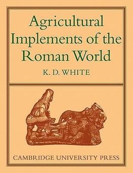 Agricultural Implements of the Roman World