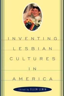 Inventing Lesbian Cultures in America