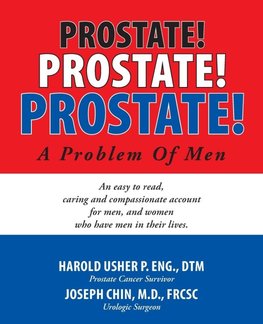 Prostate! Prostate! Prostate! A Problem of Men