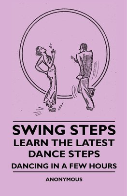 Swing Steps - Learn the Latest Dance Steps - Dancing in a Few Hours