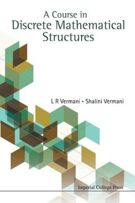 A Course in Discrete Mathematical Structures
