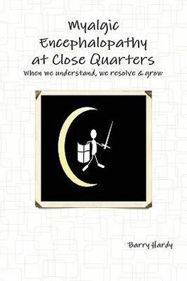 Myalgic Encephalopathy At Close Quarters