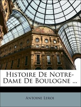Histoire De Notre-Dame De Boulogne ...