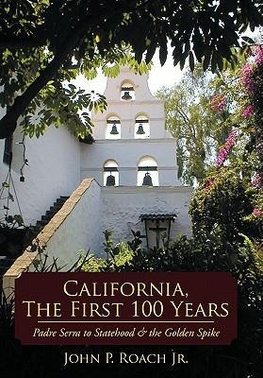 California, the First 100 Years