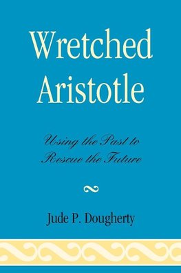 Wretched Aristotle