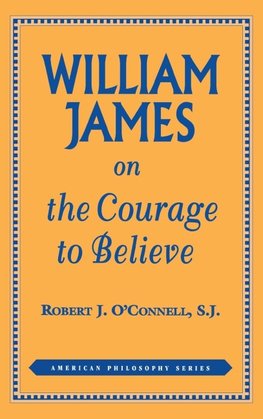 William James on the Courage to Believe